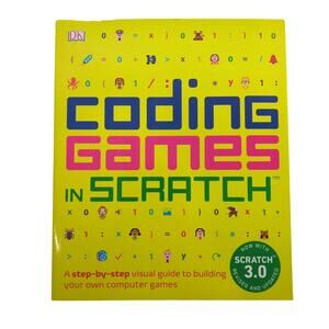 Coding Games in Scratch Dr. Jon Woodcock 2019 Revised & Updated DK Visual Guide